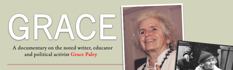Grace: A documentary on the noted short-story writer, poet, educator and political activist Grace Paley