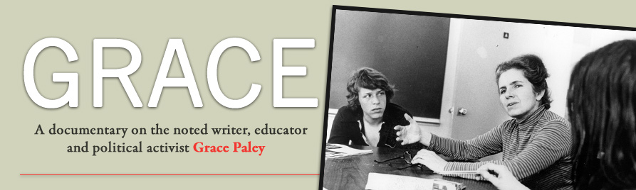 Grace: A documentary on the noted short-story writer, poet, educator and political activist Grace Paley
